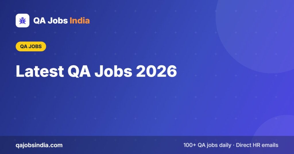 Latest QA Jobs 2026 – QA Jobs India