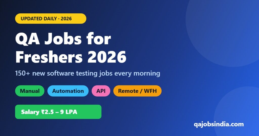 QA jobs for freshers 2026 – 100+ daily software testing jobs in India