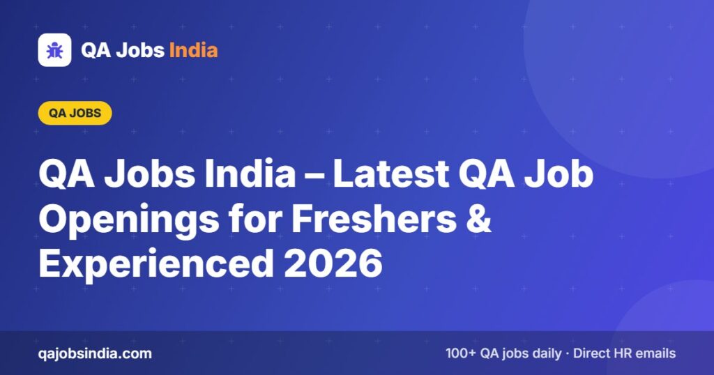 QA Jobs India – Latest QA Job Openings for Freshers & Experienced 2026 – QA Jobs India
