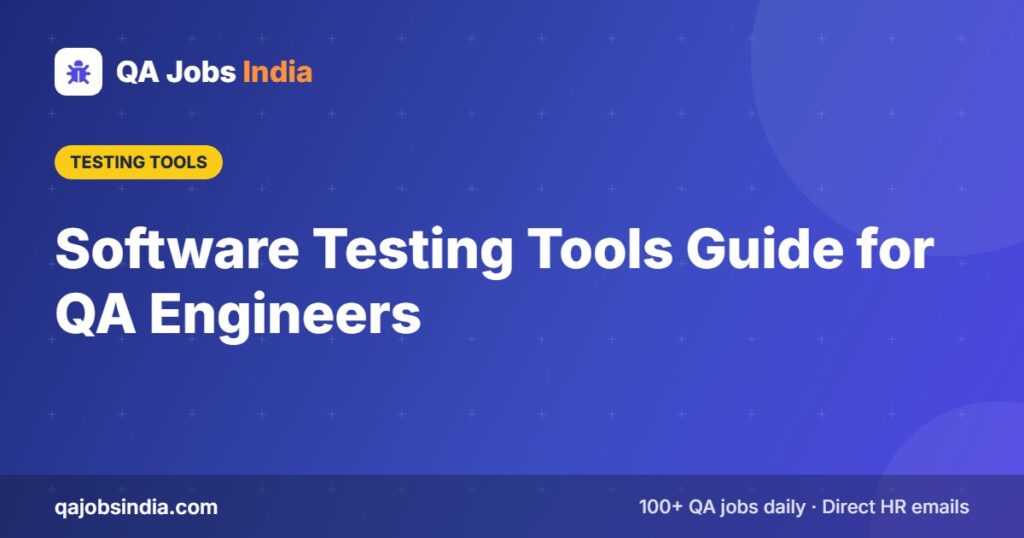 Software Testing Tools Guide for QA Engineers – QA Jobs India